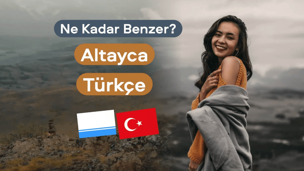 (Böl. 4) Ne Kadar Benzer? Altayca ve&nbsp;Türkçe